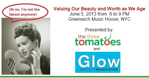 Valuing Our Beauty and Worth as We Age, the three tomatoes, glow magazine, greenwich musich house