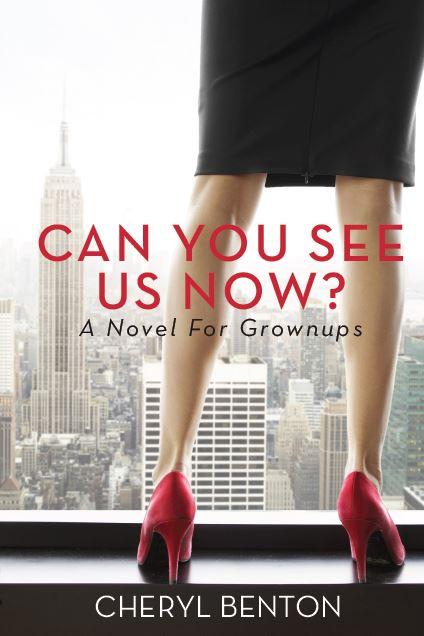 Excerpt from "Can You See Us Now?" a novel for grownups by Cheryl Benton