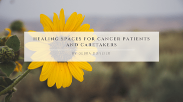 Healing Spaces for Cancer Patients and Caretakers