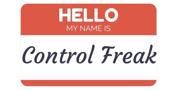 Are YOU a Control Freak? And Why Does It Matter?
